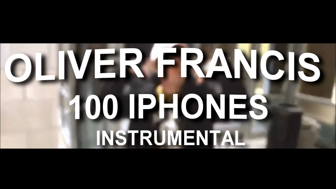 Oliver ~ 100 iphones (instrumental)