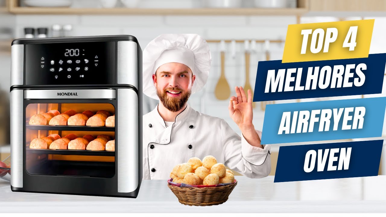 As 4 AIRFRYER MAIS BEM AVALIADAS DO MERCADO! MELHORES AIRFRYER OVEN