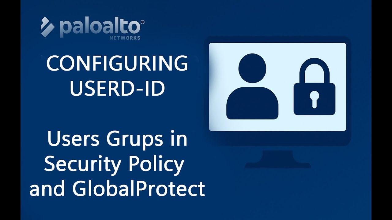 Configuring User-ID and User Groups in Security Policies & GlobalProtect | Palo Alto Networks