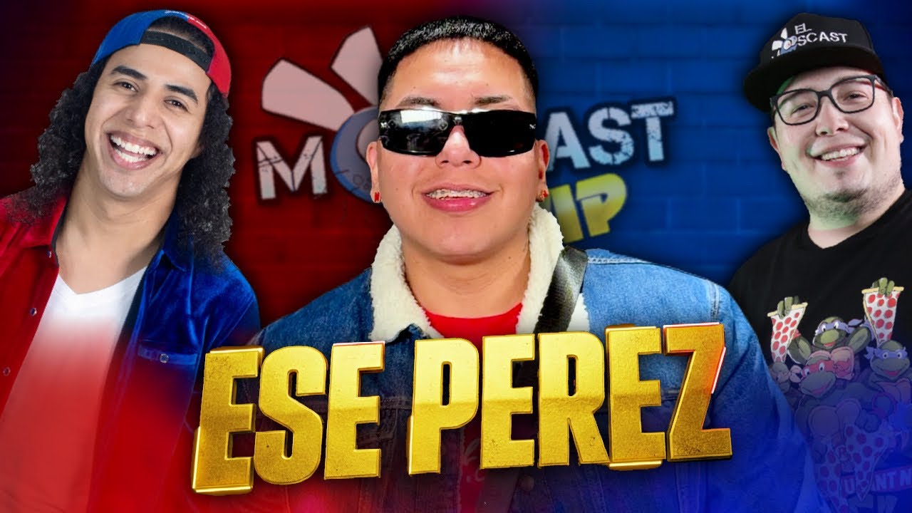 Ese Peréz - El Moscast Vip Cap. 11 T2