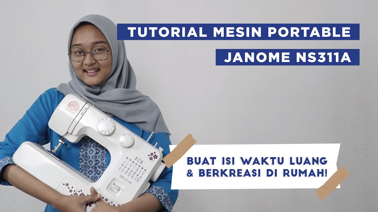 Tutorial Mesin Portable Janome NS311A