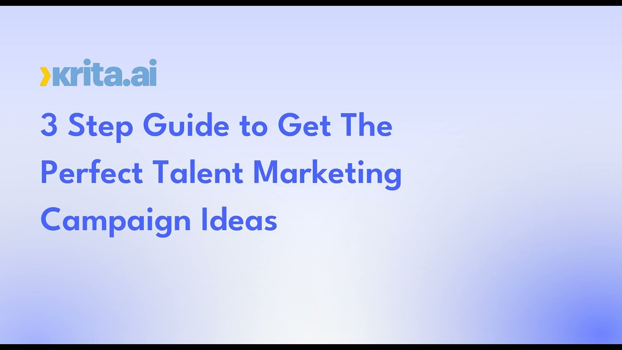 3 Step Guide to Get The Perfect Talent Marketing Campaign Ideas using AI