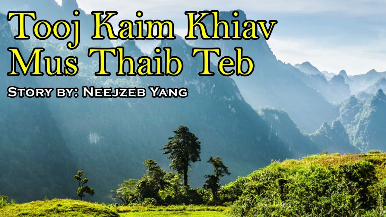 Neejzeb Yaj - Dab Neeg Hmoob - Tooj Kaim Khiav Mus Thaib Teb [04.01.2024]