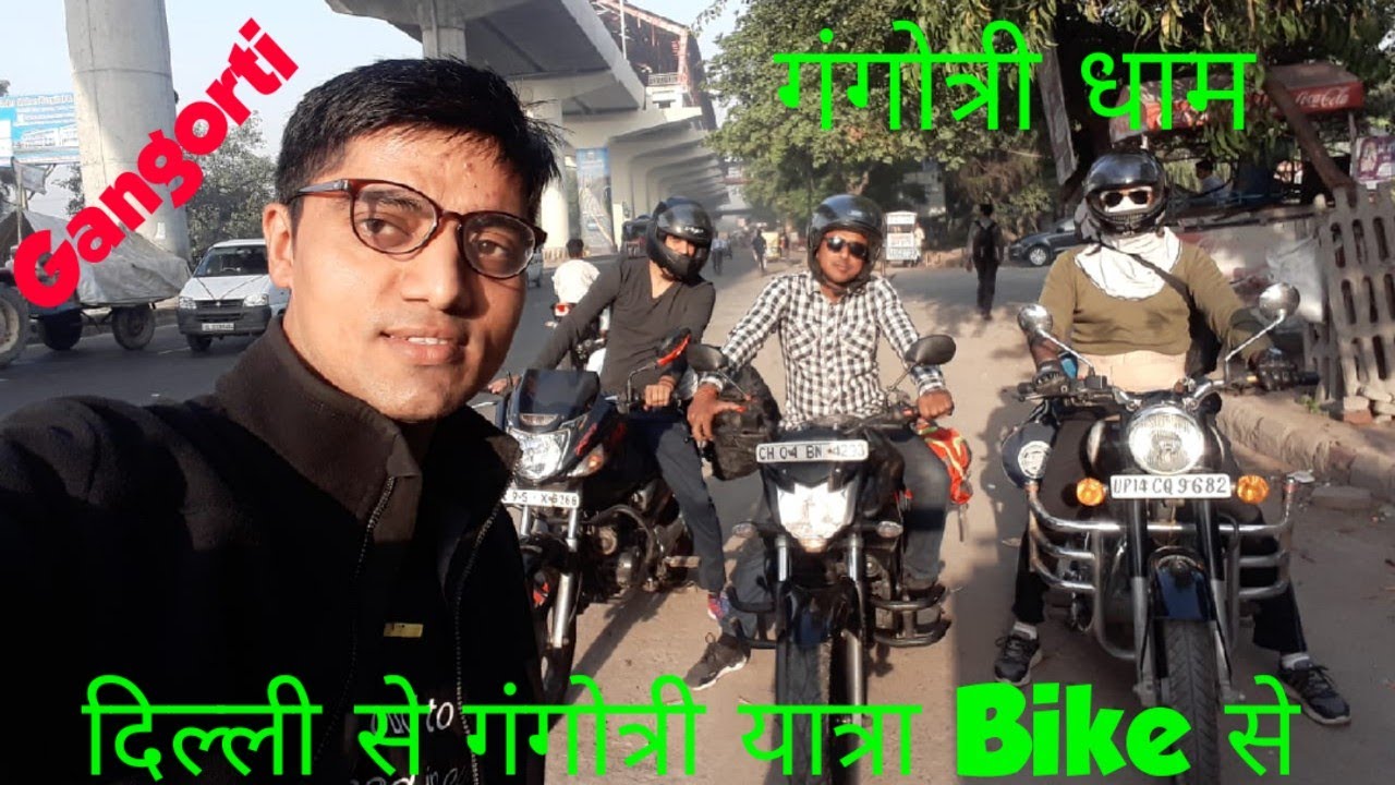 Delhi To Gangotri Yatra  !!Bike Riding!!