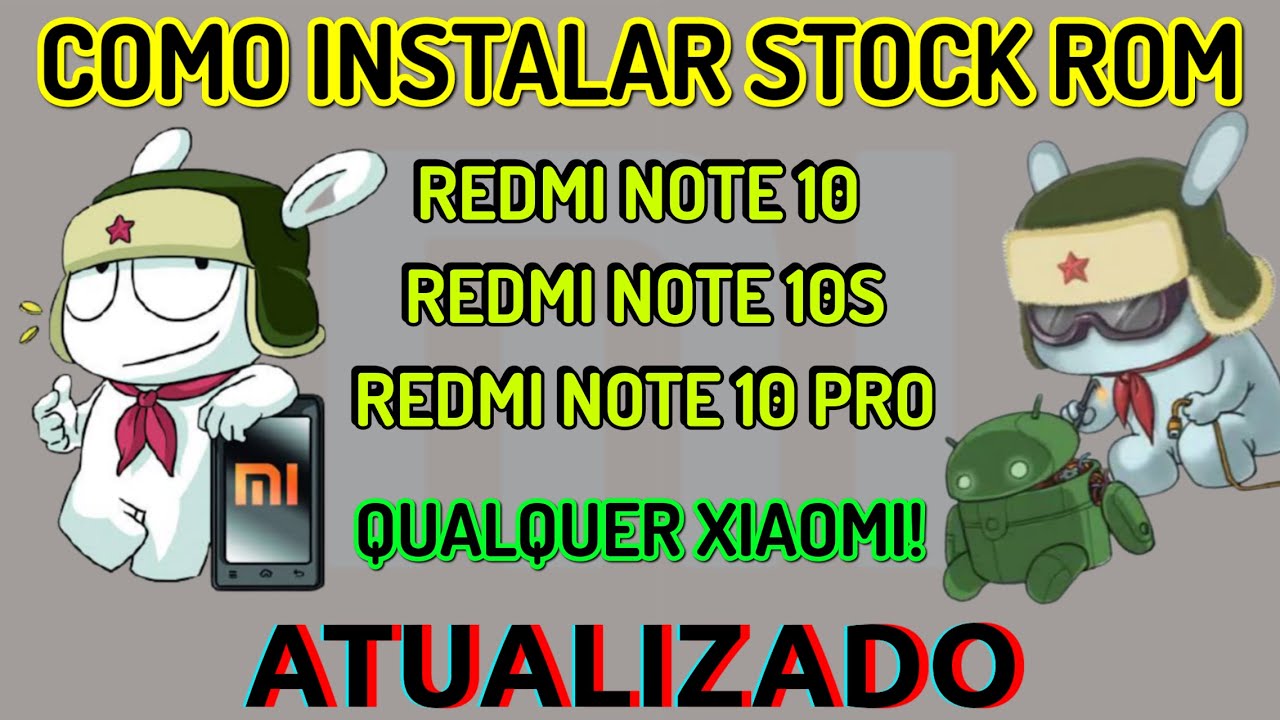 COMO INSTALAR STOCK ROM NO REDMI NOTE 10, NOTE 10S, NOTE 10 PRO | ATUALIZADO