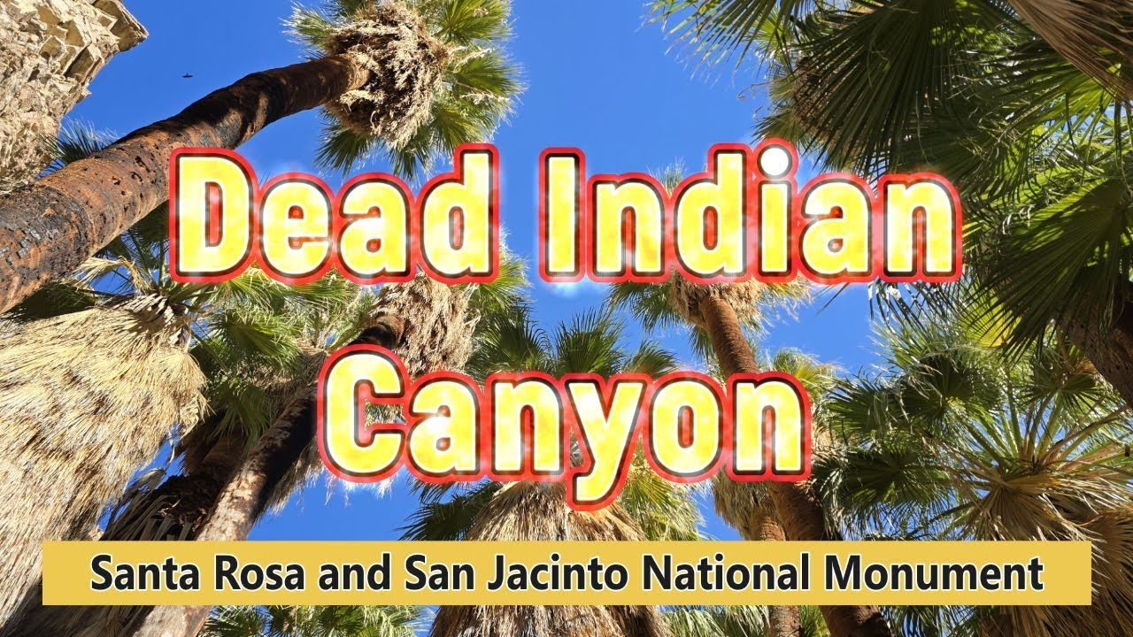 Dead Indian Canyon Santa Rosa and San Jacinto National Monument