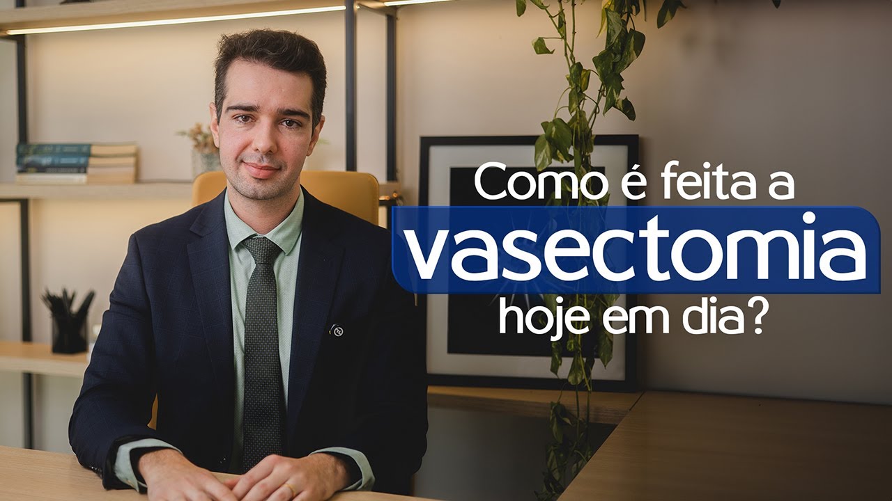 Como é feita a vasectomia hoje em dia?