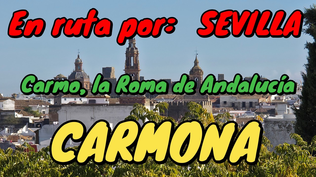 CARMONA 🏺En autocaravana por Sevilla 🏰 Guía Completa de la Joya Histórica de Sevilla