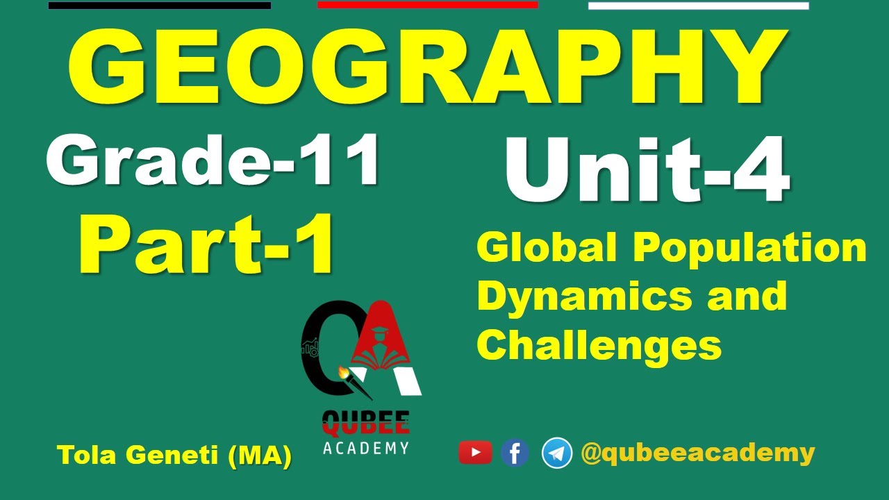 1. Grade 11 Geography Unit 4 : Global Population Dynamics and Challenges | Part 1 |A/O@QUBEEDIGITAL