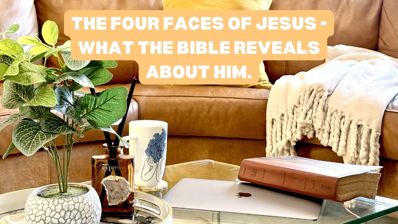The Four Faces of Jesus Christ | What the Bible Reveals about Him | Christian SA YouTuber.