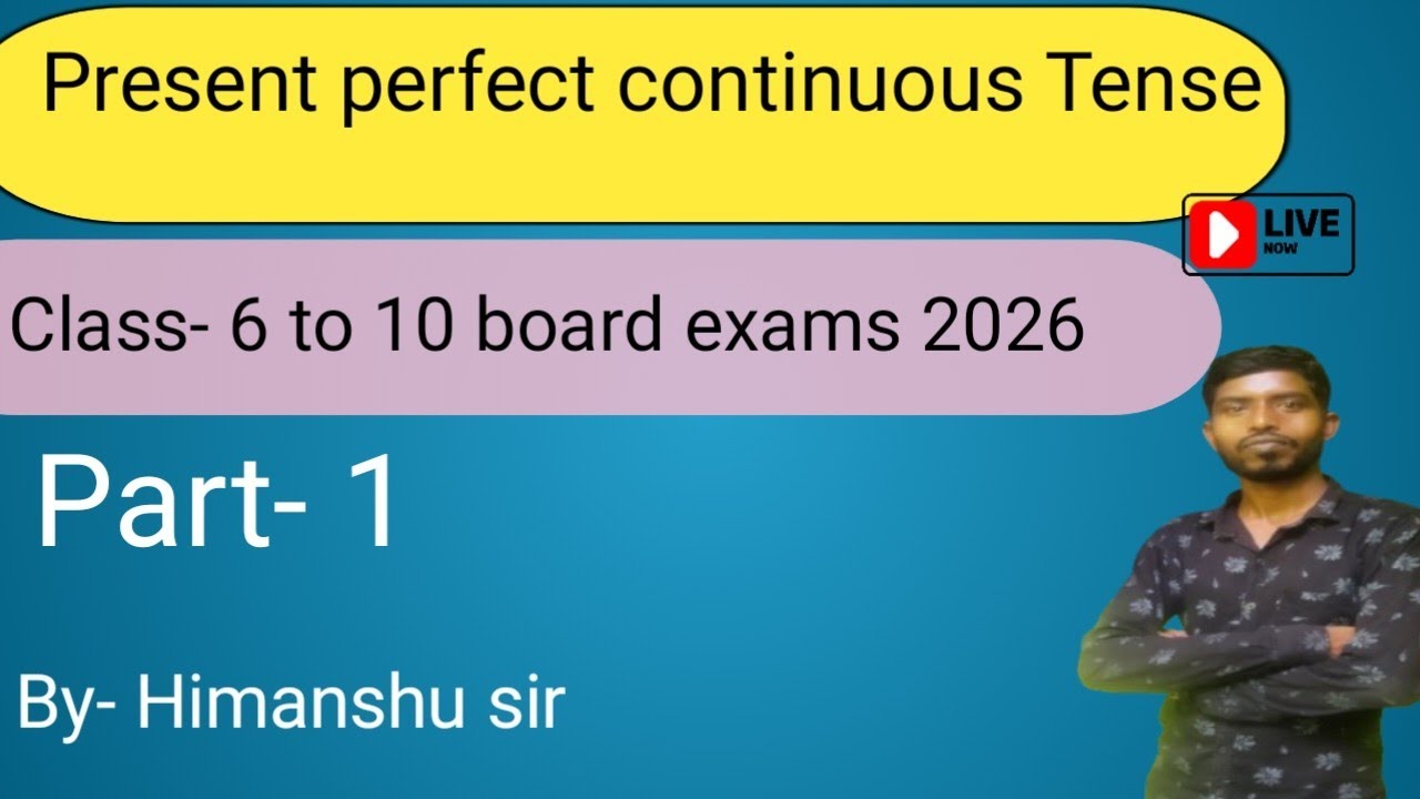 Present Perfect Continuous Tense | Board Exams | Definition, Rules, Examples | By Himanshu Sir