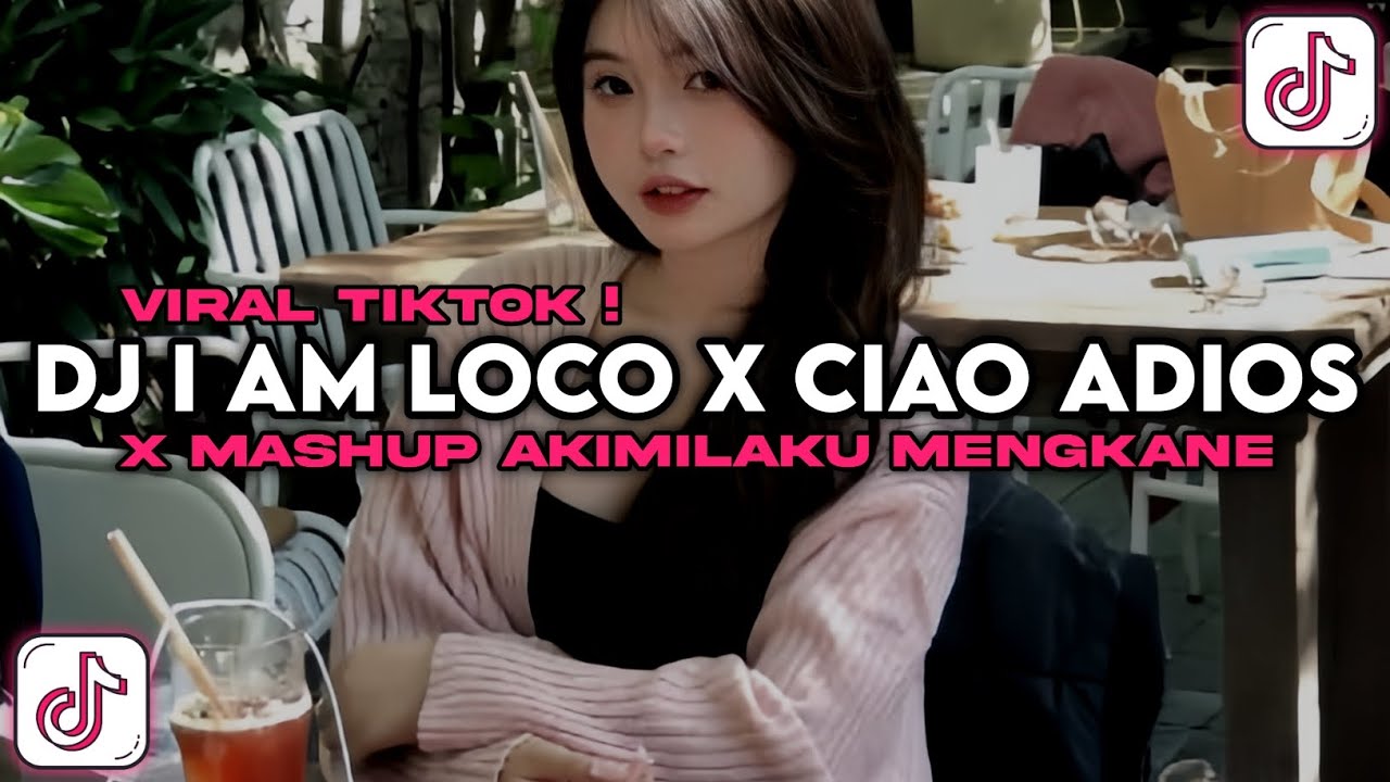DJ I AM LOCO X CIAO ADIOS X MASHUP AKIMILAKU SLOWED | SOUND JJ VIRAL TIKTOK TERBARU 2026 !