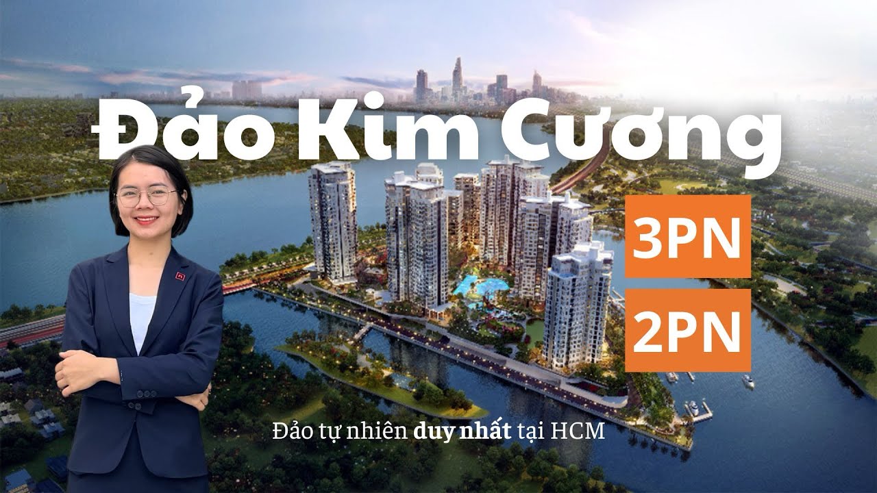 [Diamond Island] - Đảo Kim Cương | Căn hộ cao cấp tại hòn đảo tự nhiên DUY NHẤT của HCM