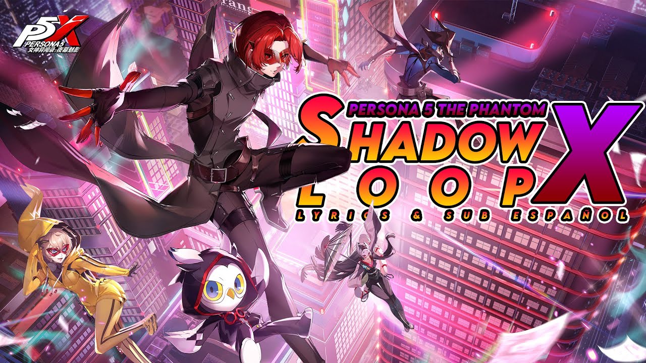 Shadow Loop - Persona 5: The Phantom X | Lyrics & Sub. Español