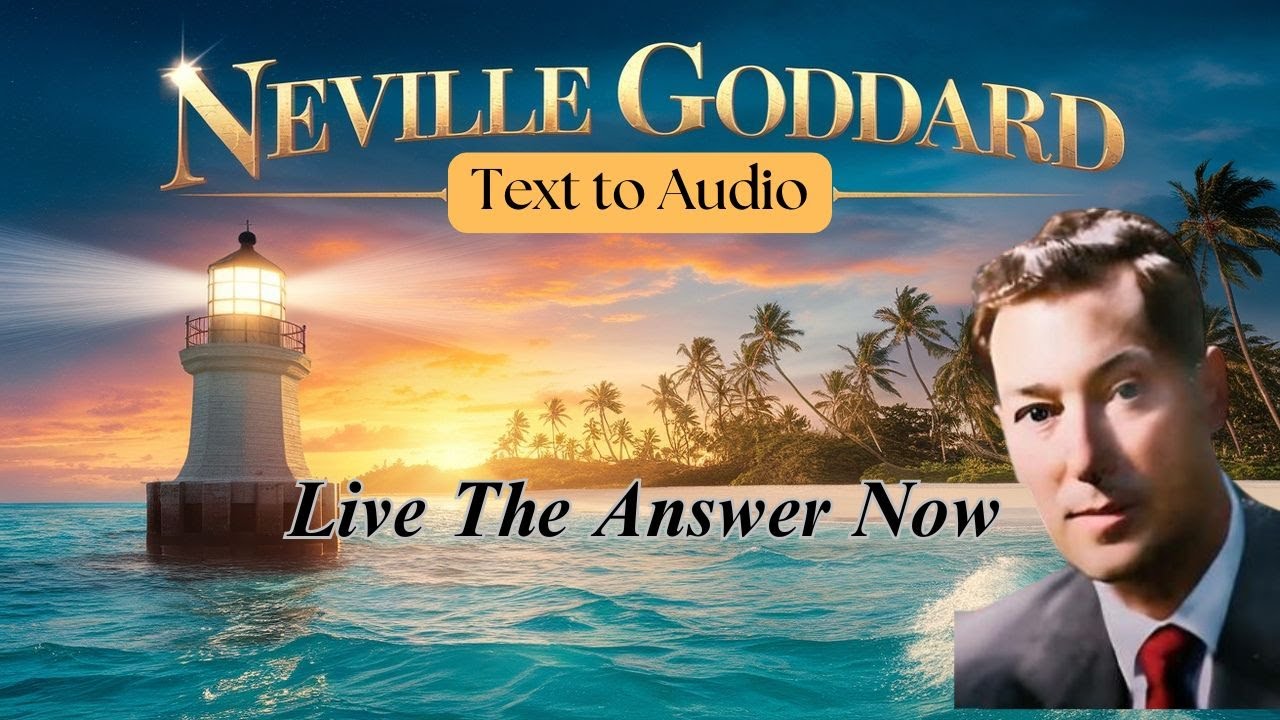 Live The Answer Now  -  Neville Goddard