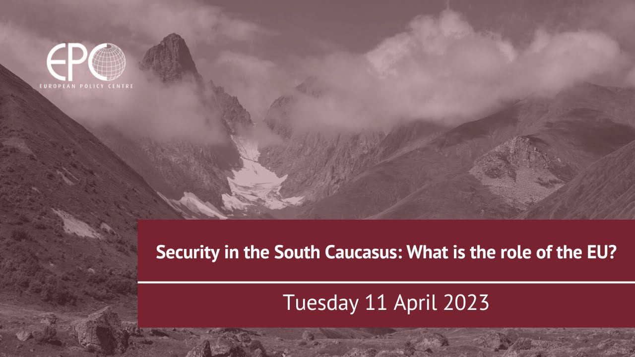 Security in the South Caucasus: What is the role of the EU?