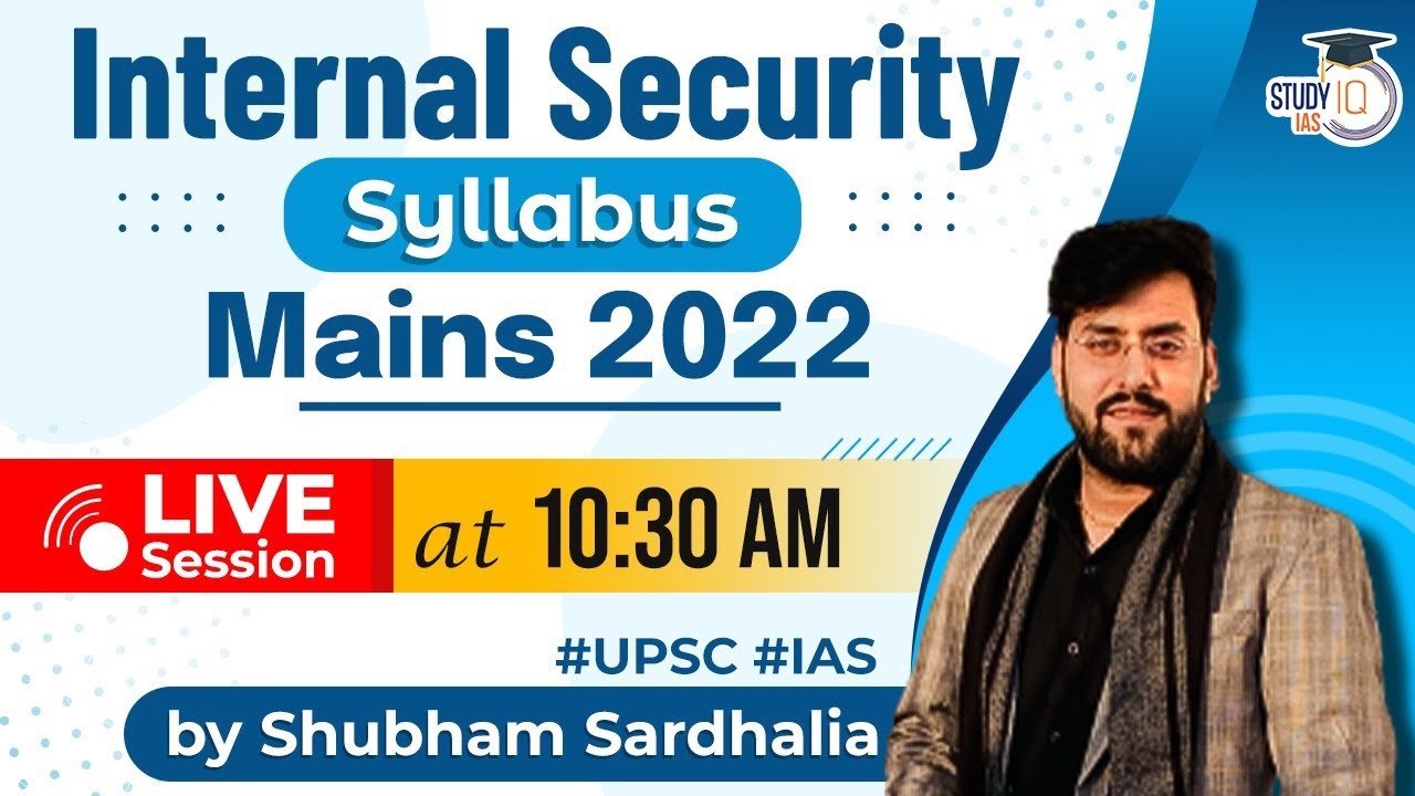 Internal Security - Syllabus | UPSC Mains 2022 | Live Session | StudyIQ IAS