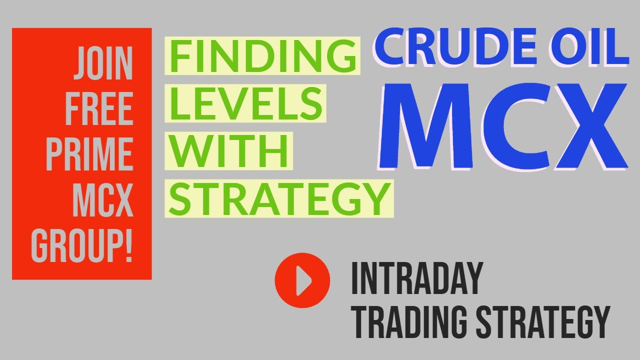 Crude Oil Mcx Intraday Trading Strategy Finding Levels