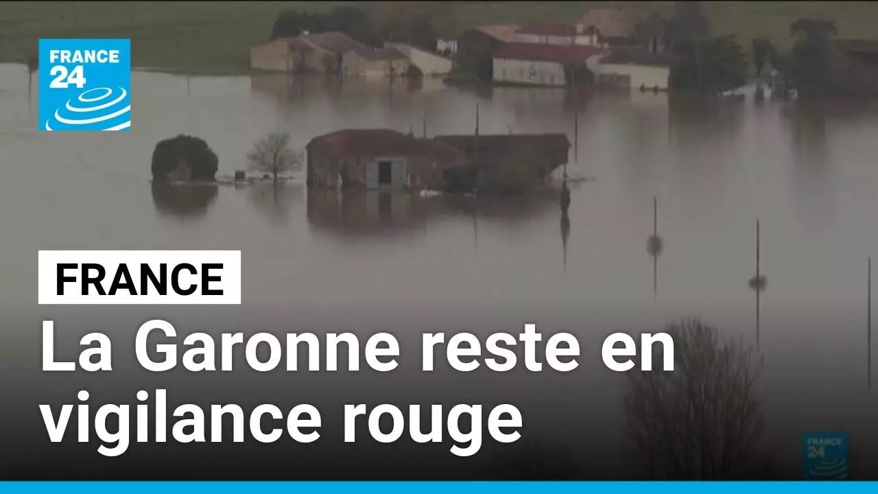 Crues : la Garonne reste en vigilance rouge, possibles nouvelles &eacute;vacuations &bull; FRANCE 24