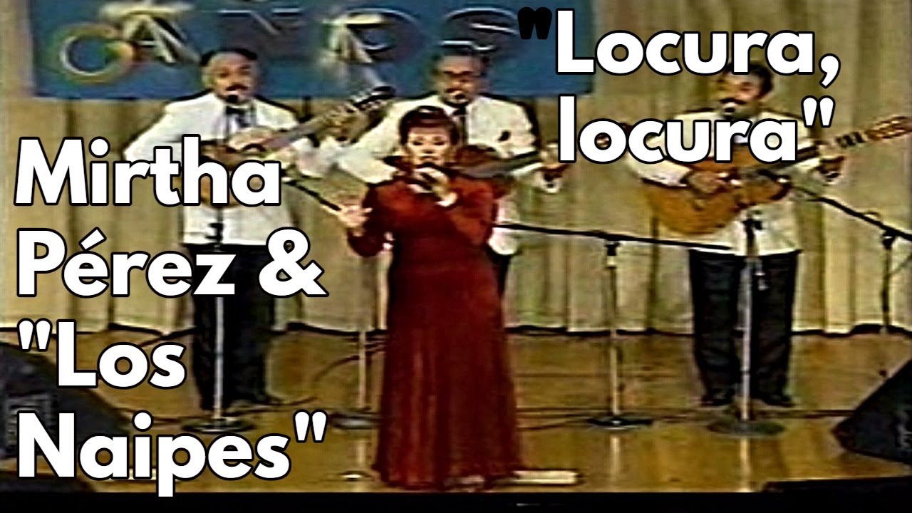 Mirtha Perez + Los Naipes - Locura locura