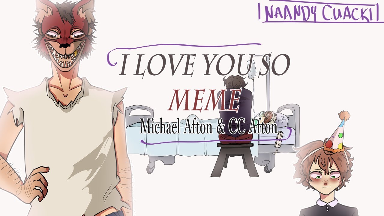 I Love You So || Michael Afton & Evan Afton