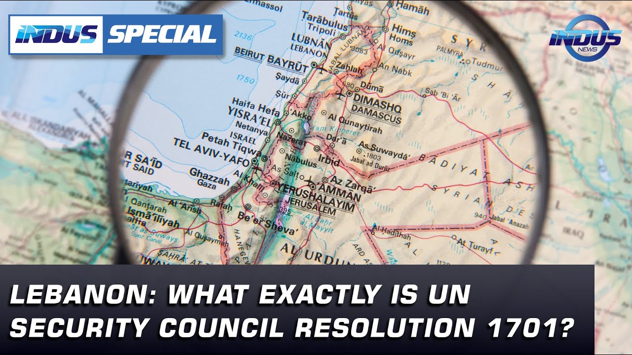 Lebanon: What exactly is UN Security Council resolution 1701? | Indus Special | Indus News