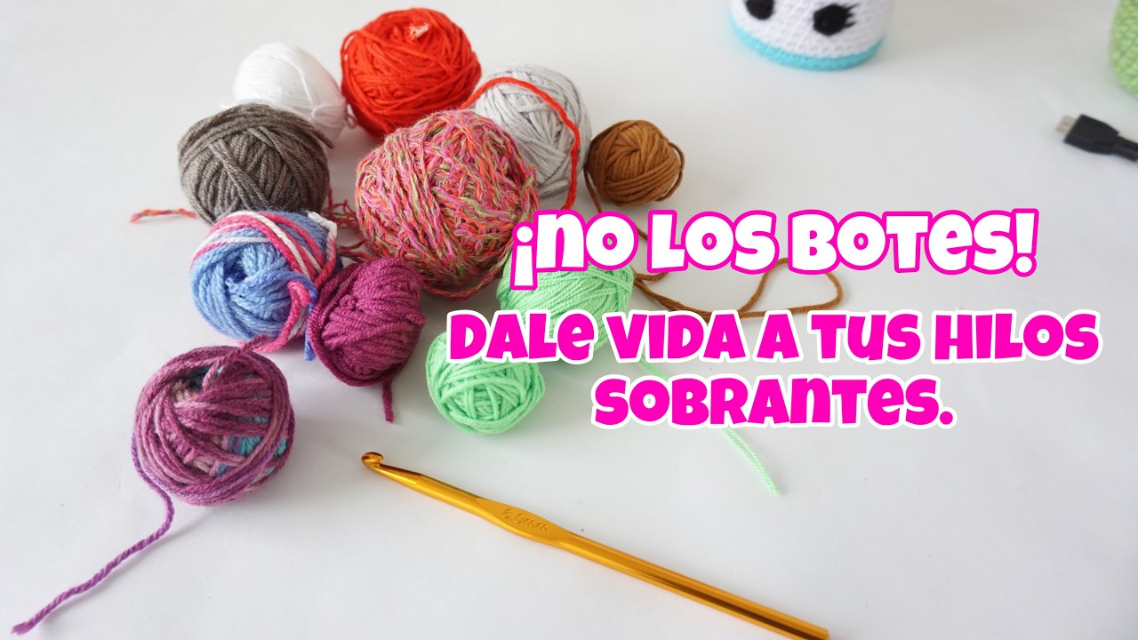 🧶🥰 transforma tus hilos sobrantes en lindos proyectos