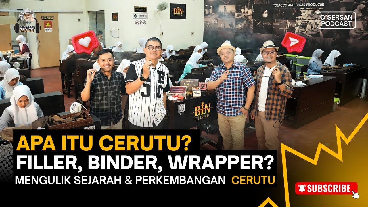APA ITU CERUTU? FILLER, BINDER, WRAPPER? Mengulik Sejarah & Perkembangan Cerutu | PODCAST O'SERSAN
