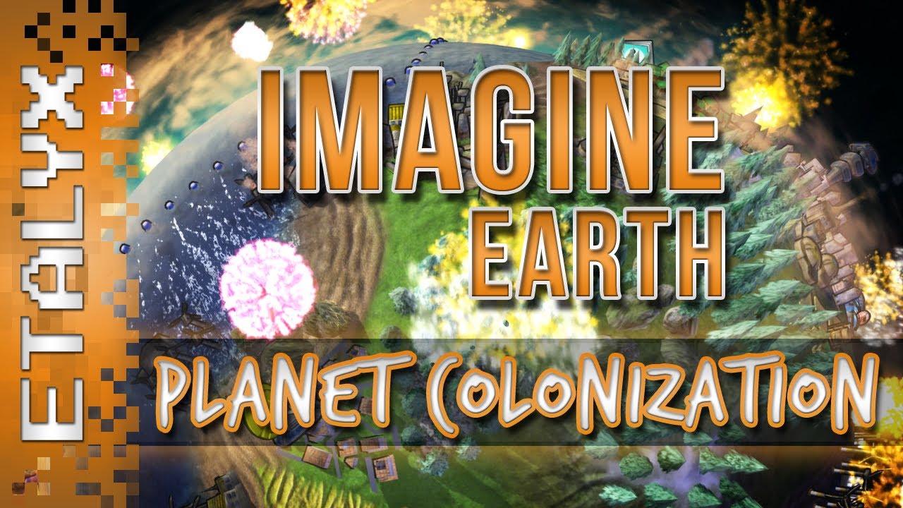 Imagine Earth - Planet Colonization!