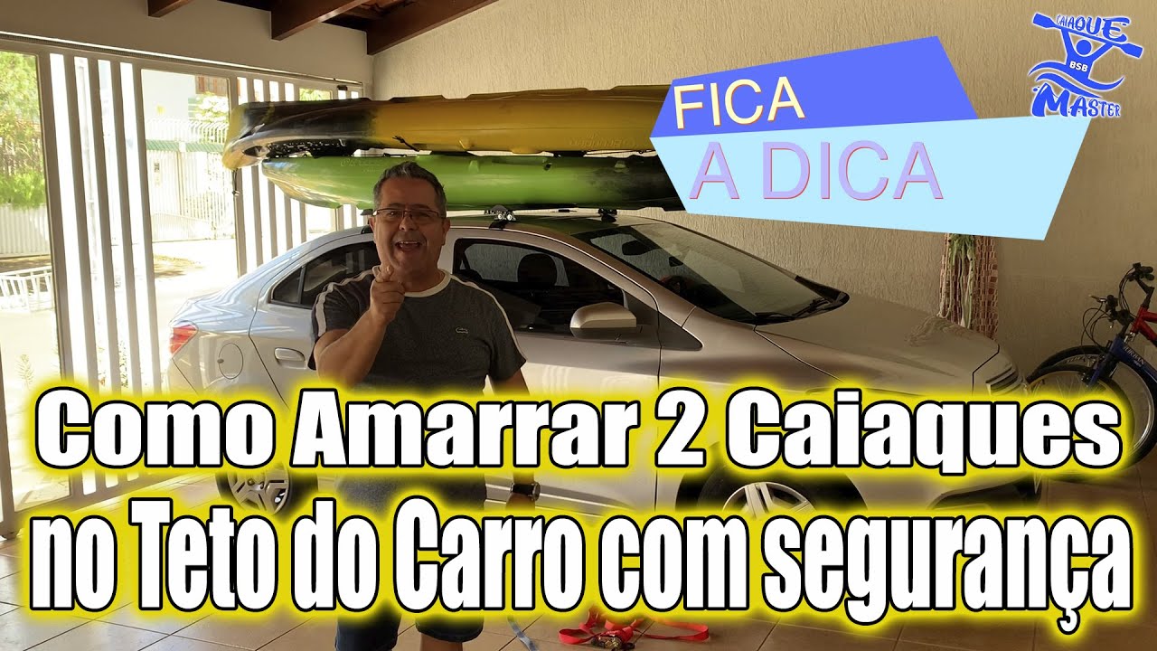 Como Amarrar 2 Caiaques no Teto do Carro com Segurança
