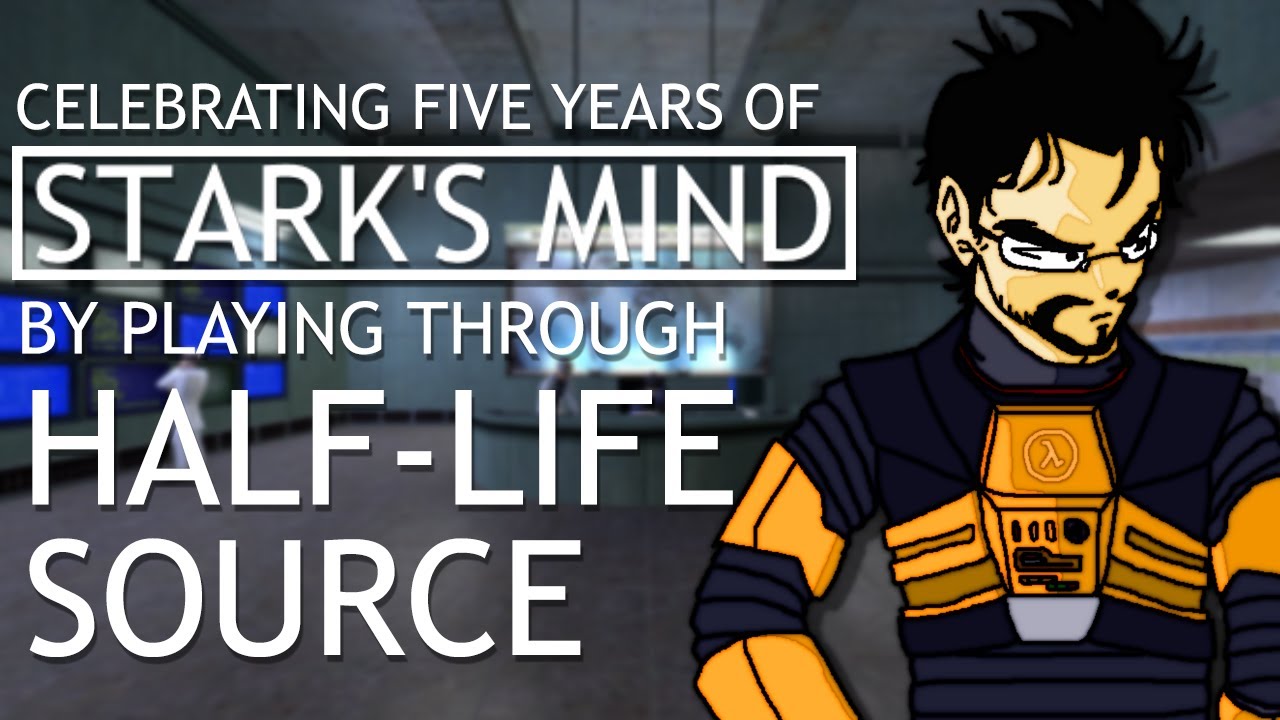 Celebrating five years of Stark's Mind by playing through Half-Life: Source.