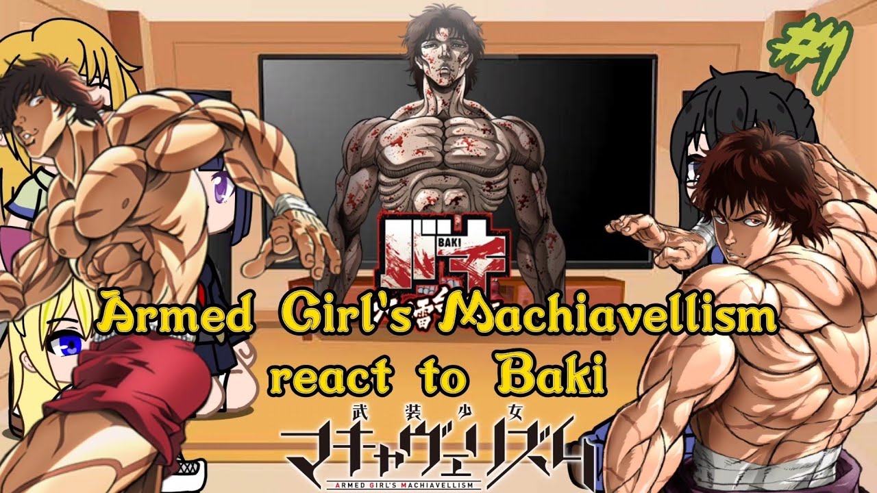 Armed Girl's Machiavellism react to Baki#1/2||Gacha Life||