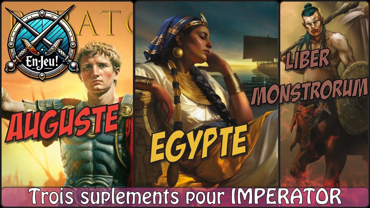 IMPERATOR : Présentation des 3 Nouveaux Suppléments (Auguste, Égypte & Liber Monstrorum)