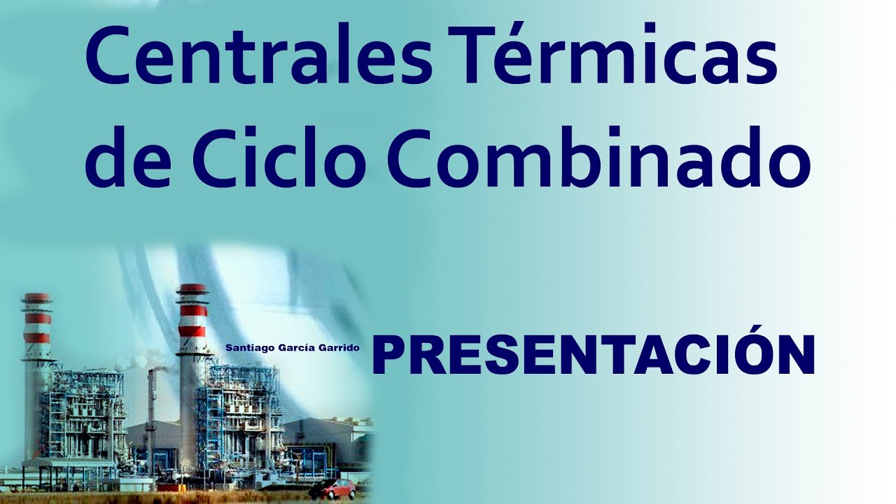 PRESENTACION DEL VIDEO  LIBRO  CENTRALES CICLO COMBINADO