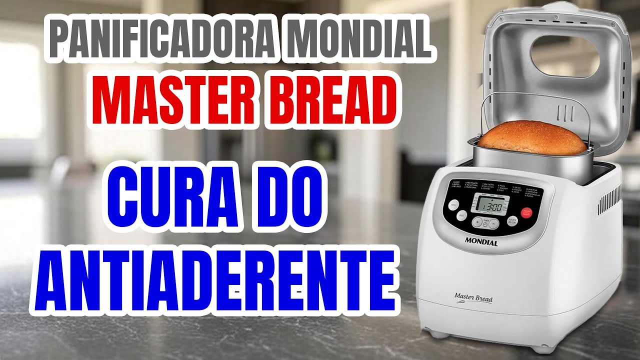Como fazer a Cura do Antiaderente da Panificadora Mondial Master Bread