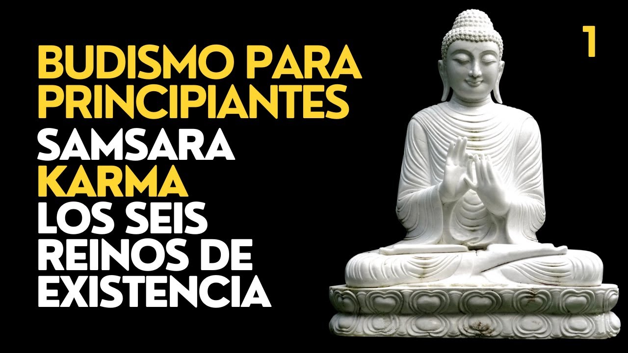 ☸️ Budismo Para Principiantes | El Samsara y el Alma, El Karma y Los Seis Reinos de Existencia