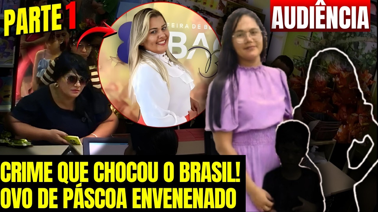 Audiência | OVO DE PÁSCOA ENVENENADO: MÃE SOBREVIVEU, MAS PERDEU FILHOS - PARTE 1