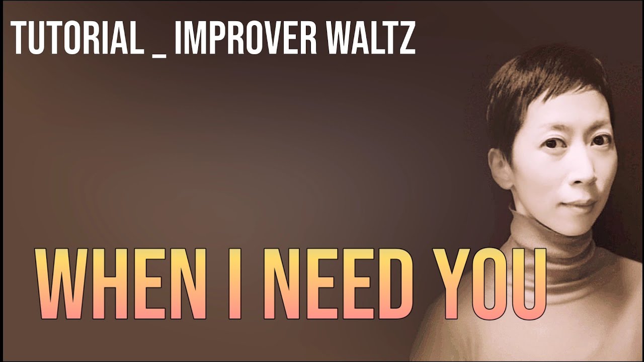 When I Need You LineDance/Tutorial/Improver Waltz/Choreo:Karl-Harry Winson