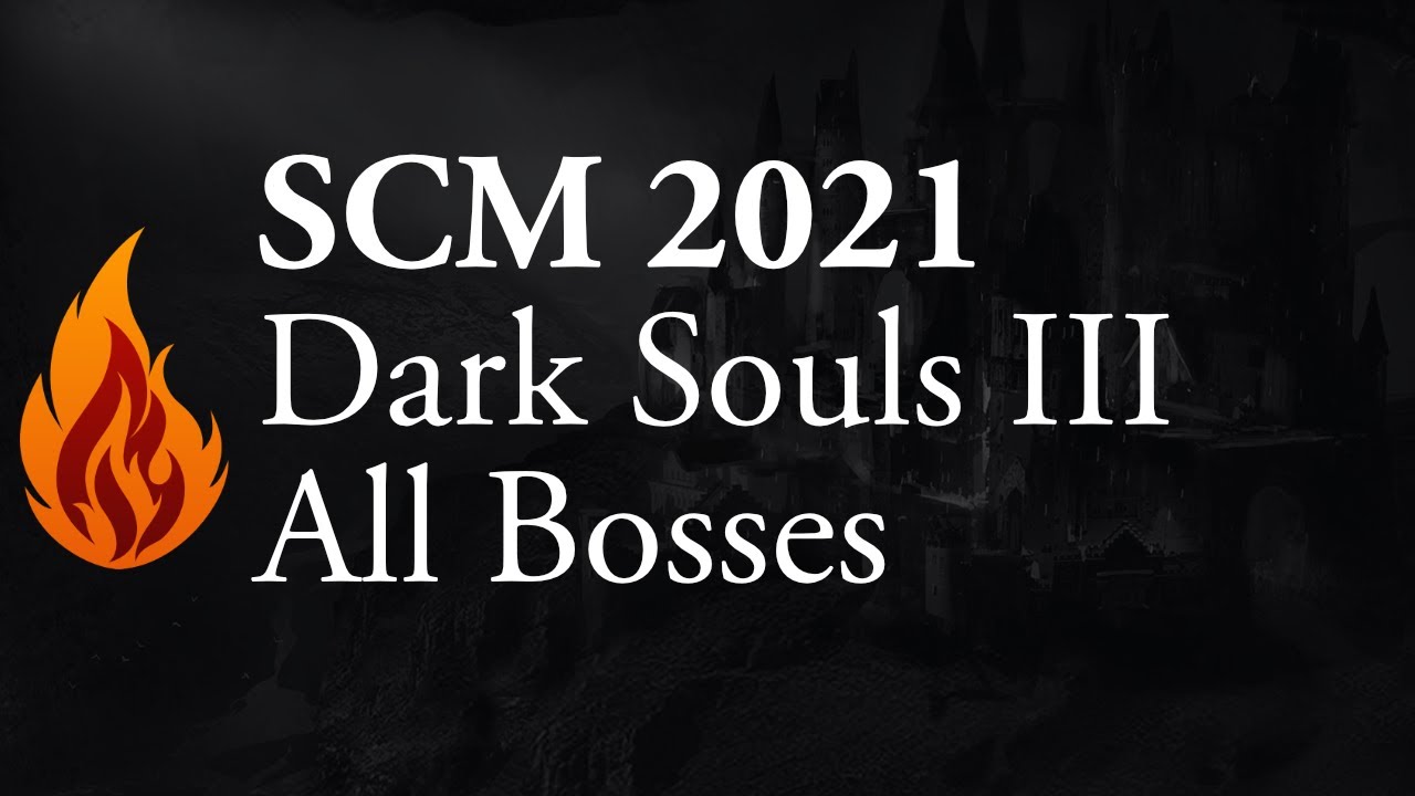 Dark Souls III All Bosses by Siegbruh [SCM 2021]