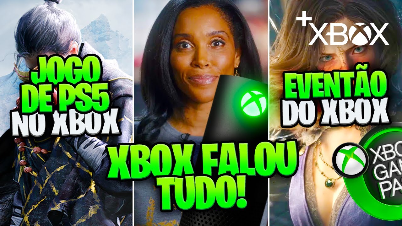 XBOX FALA TUDO, EVENT&Atilde;O CHEGANDO com JOGA&Ccedil;OS no XBOX e GAME PASS e EXCLUSIVO do PS5 no XBOX!