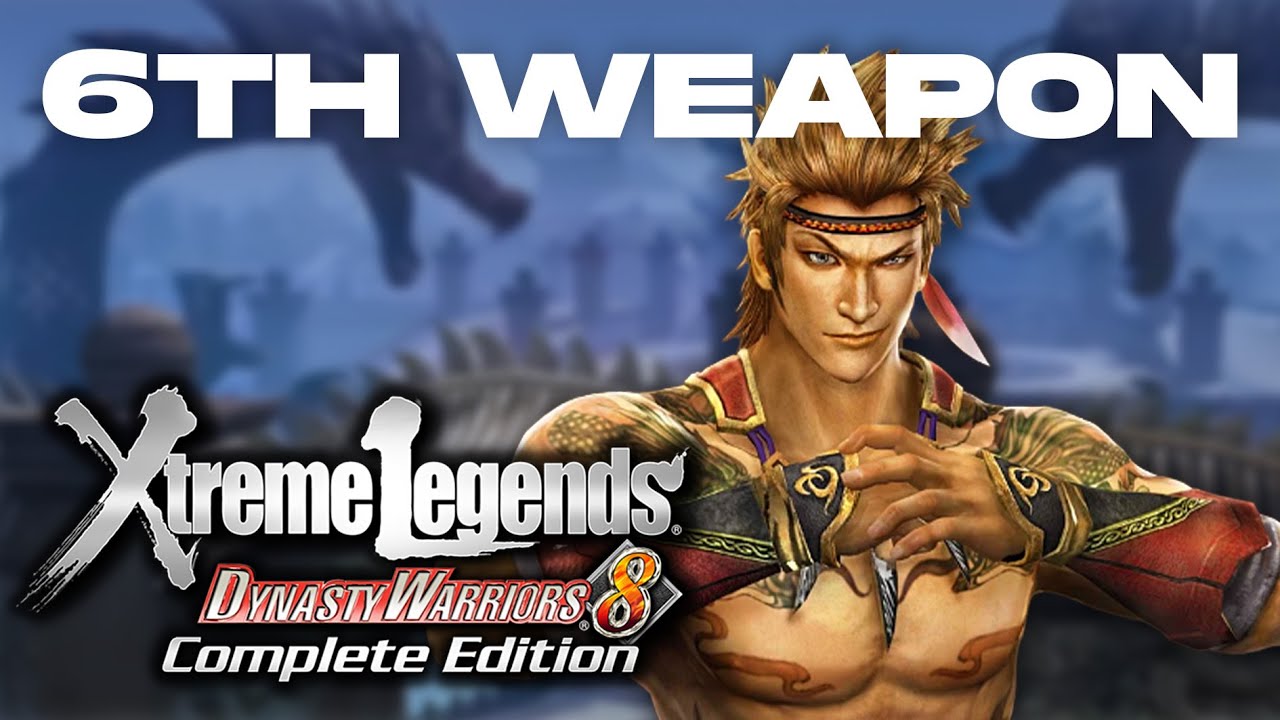 Dynasty Warriors 8 Xtreme Legends | Gan Ning's 6th Weapon Guide