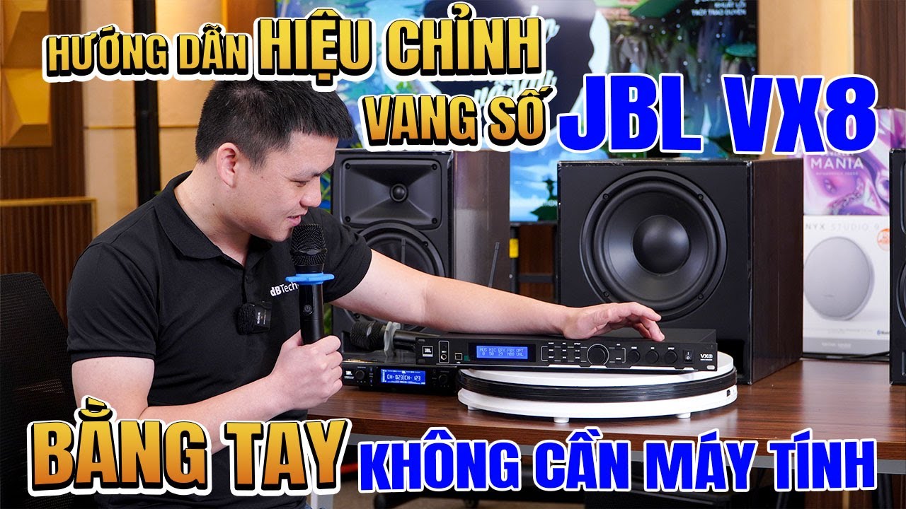 Hướng dẫn hiệu chỉnh vang số JBL VX8 bằng tay, không cần máy tính