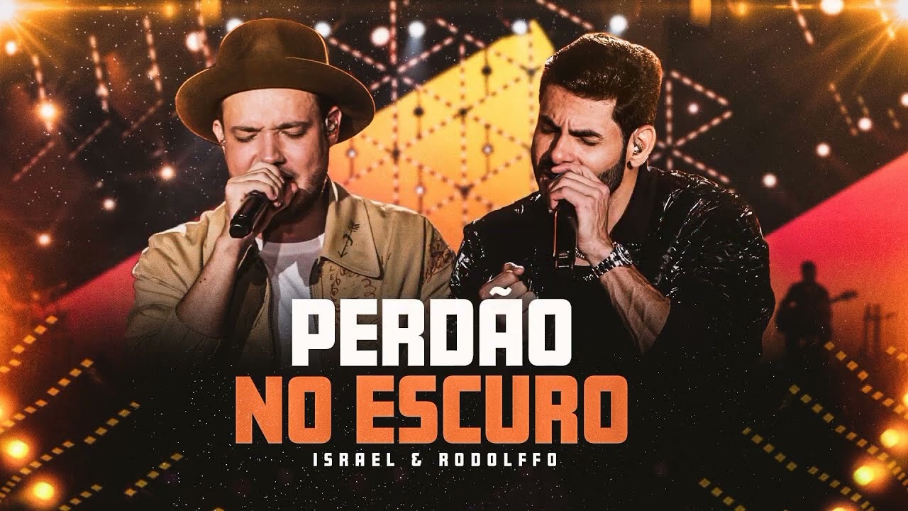 Israel & Rodolffo - Perd&atilde;o No Escuro (Ao Vivo) - (Letra)