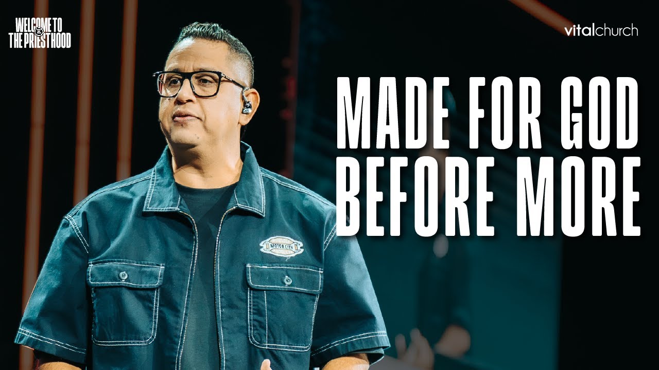 Made for God before More | Made for more: 2 | Pastor Chali Martinez | Vital Church