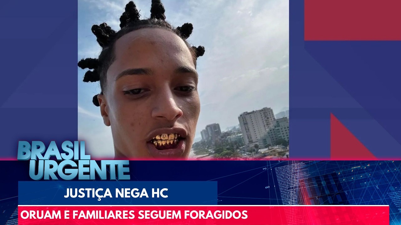 Oruam e familiares seguem foragidos