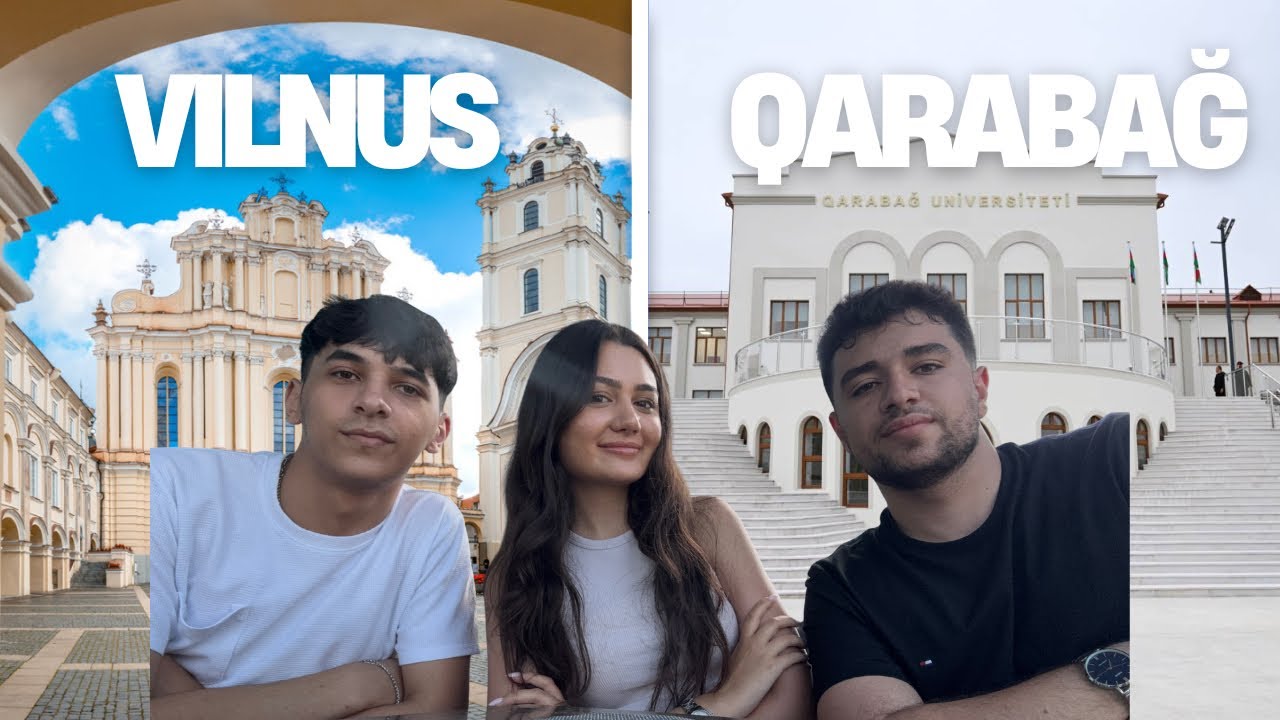 Qarabağ və Vilnüs Universitetləri Haqqında Hər Şey | Təhsil 🎓, Tələbə Həyatı 🏫, Yaşayış Xərcləri 💸
