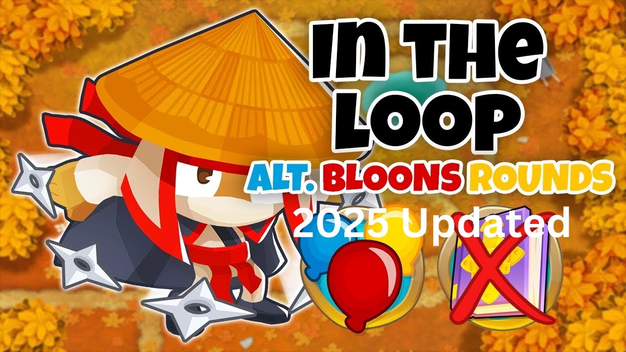 🔥 In The Loop | Alternate Bloons Rounds Guide | No Monkey Knowledge | BTD6 (2025 Updated) 🎯