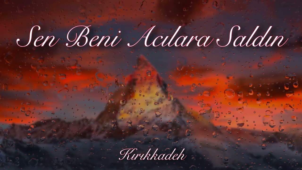 Kırıkkadeh - Sen Beni Acılara Saldın