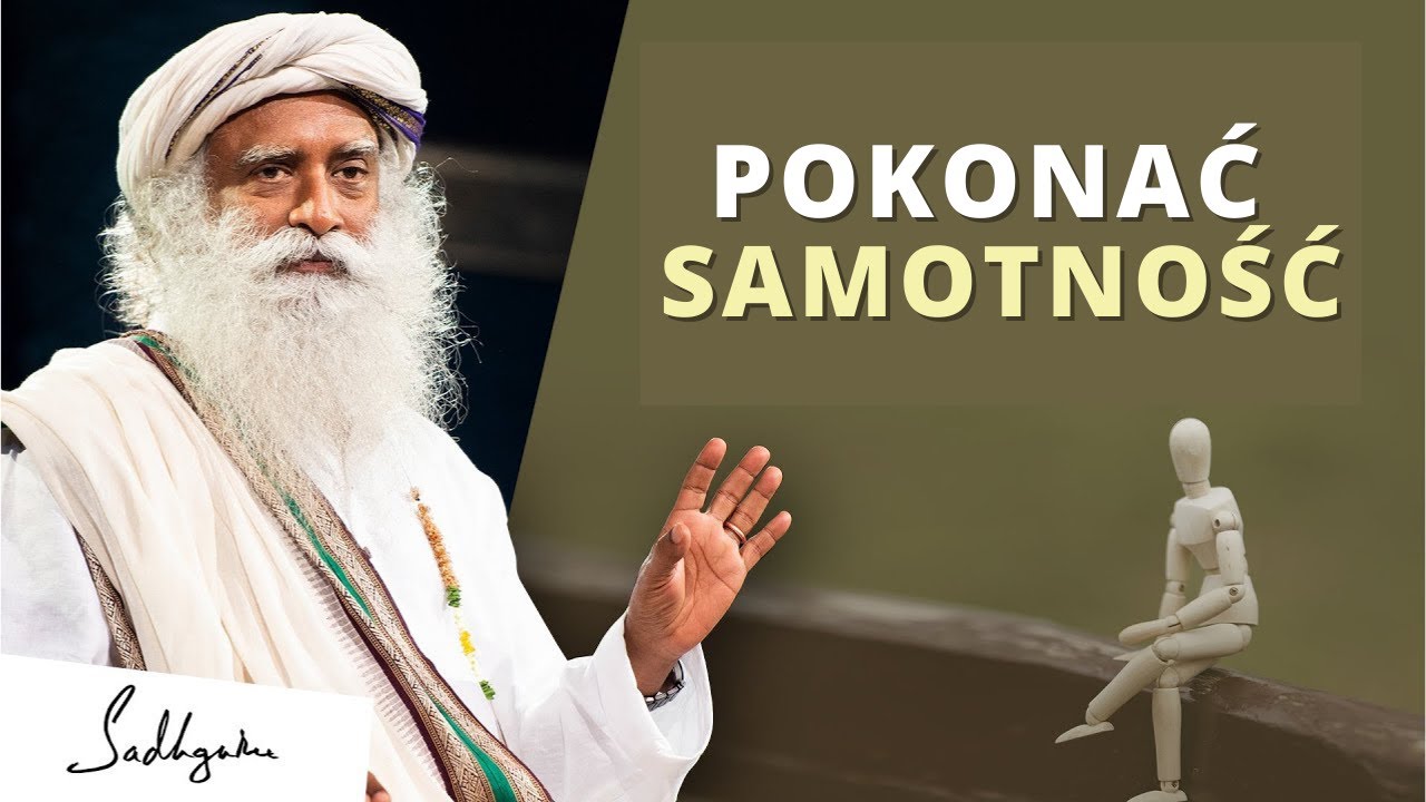 Pokonać samotność | Sadhguru Polska