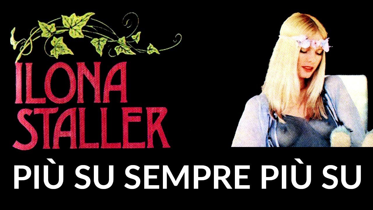 Più Su Sempre Più Su – Ilona Staller Cicciolina